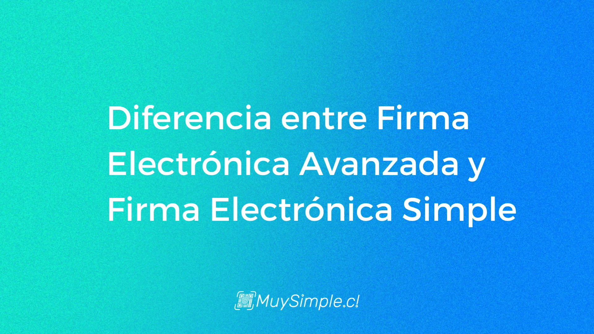 Diferencia entre Firma Electrónica Avanzada y Firma Electrónica Simple